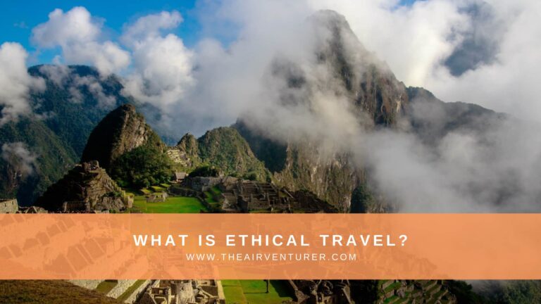 What is Ethical Travel and How to be an Ethical Tourist?